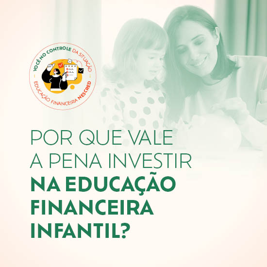 Educação financeira na infância: por que vale a pena investir?